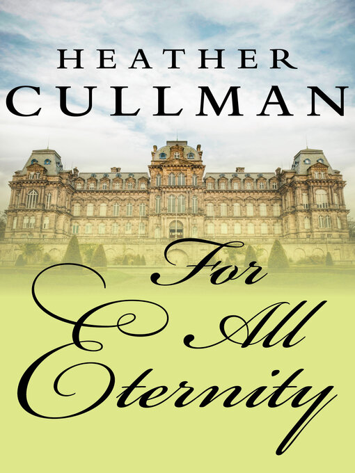 Title details for For All Eternity by Heather Cullman - Available